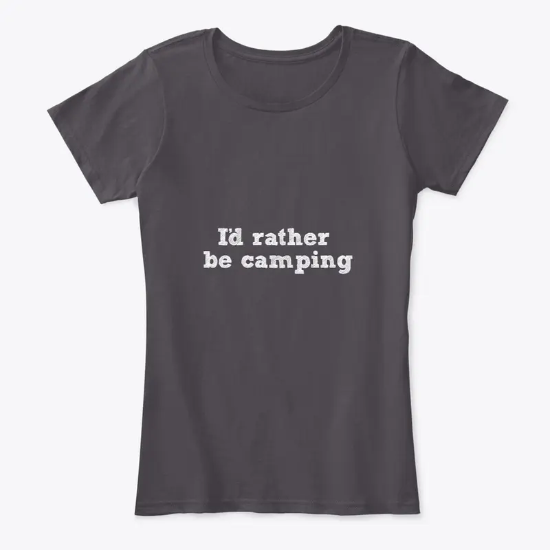 I'd rather be camping