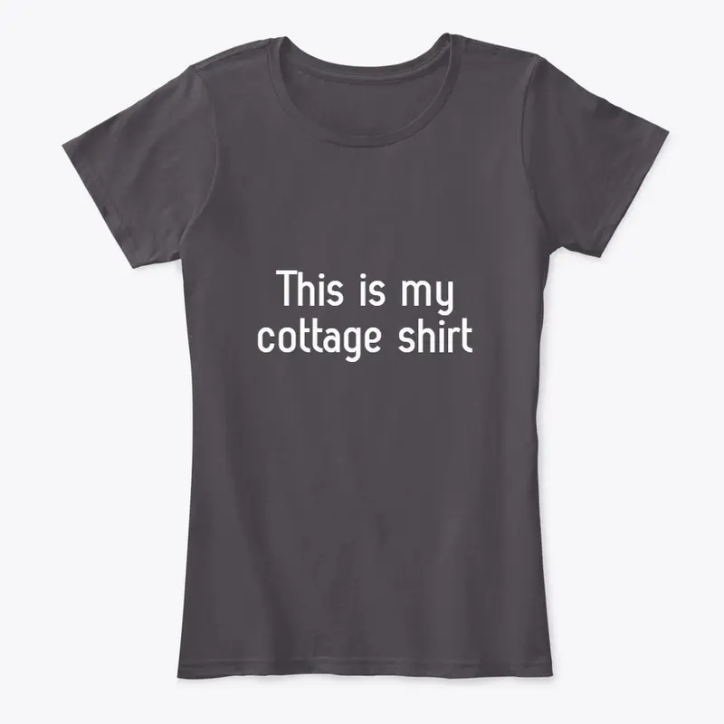 This is my cottage shirt