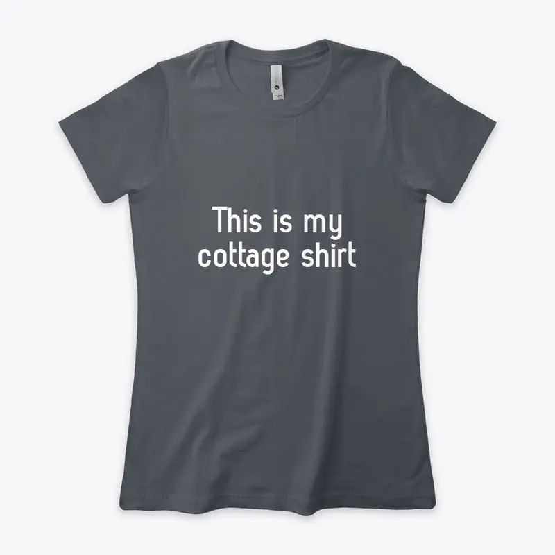 This is my cottage shirt